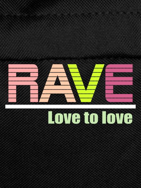 Rave love to love