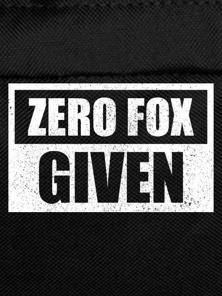 Zero Fox Given