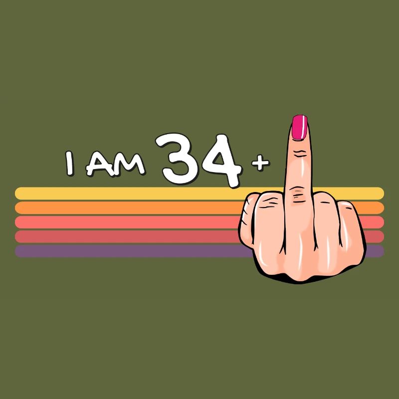 Ich bin 34 + 1 Mittelfinger-Shirt Ich bin 34 plus,