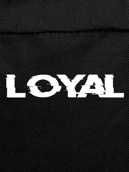Loyalty | Loyalität | Loyal