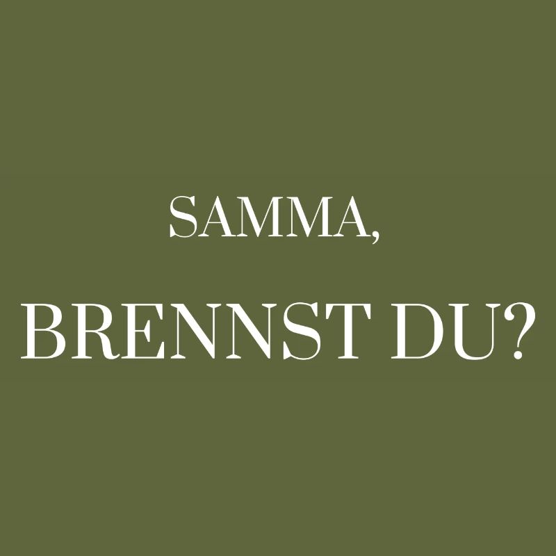 Samma, brennst du? Geschenk - Idee