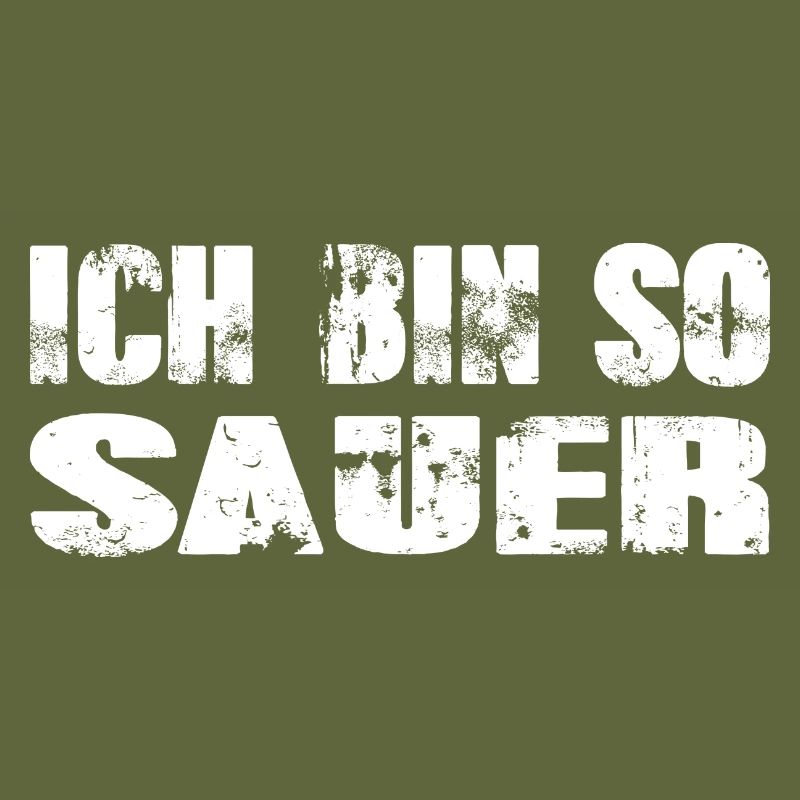 Ich bin so sauer