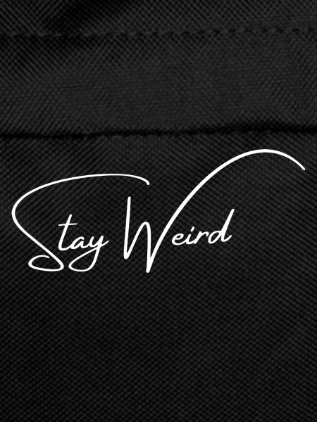 stay weird
