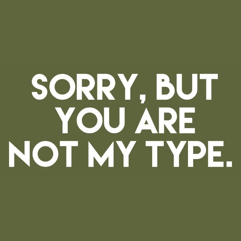 Désolé mais vous n’êtes pas mon type