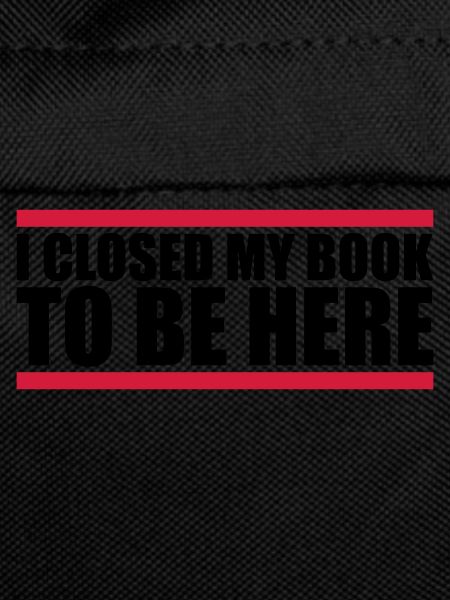 I closed my book