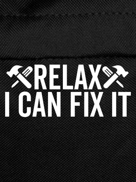 Relax I Can Fix It