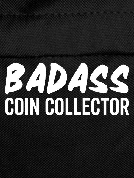 Badass Coin Collector