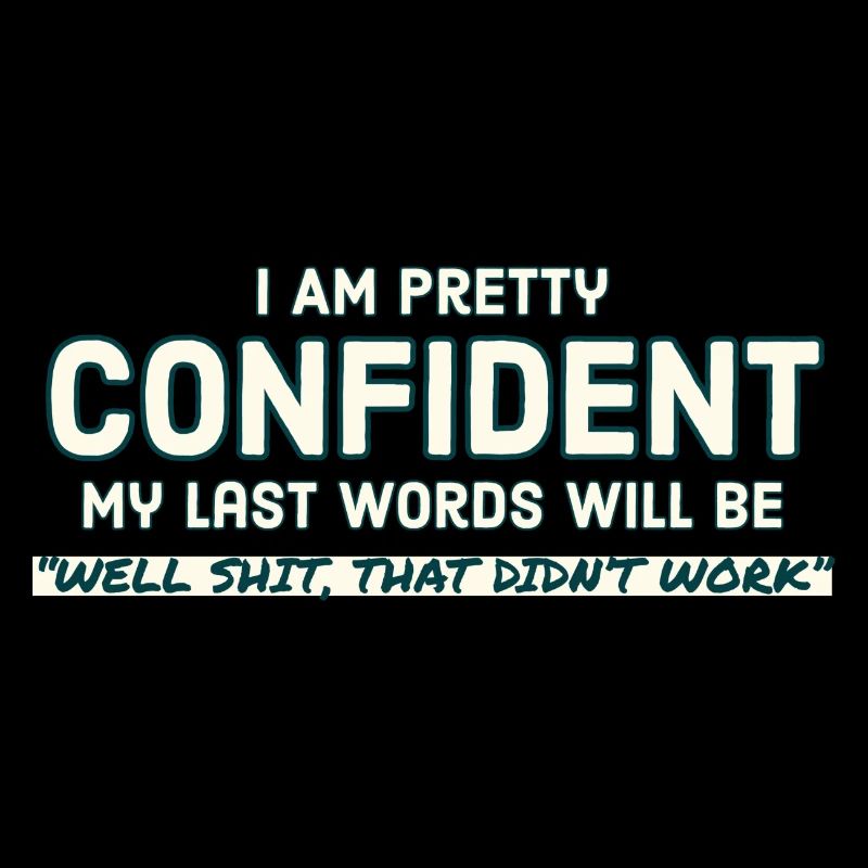 My Last Words Will Be