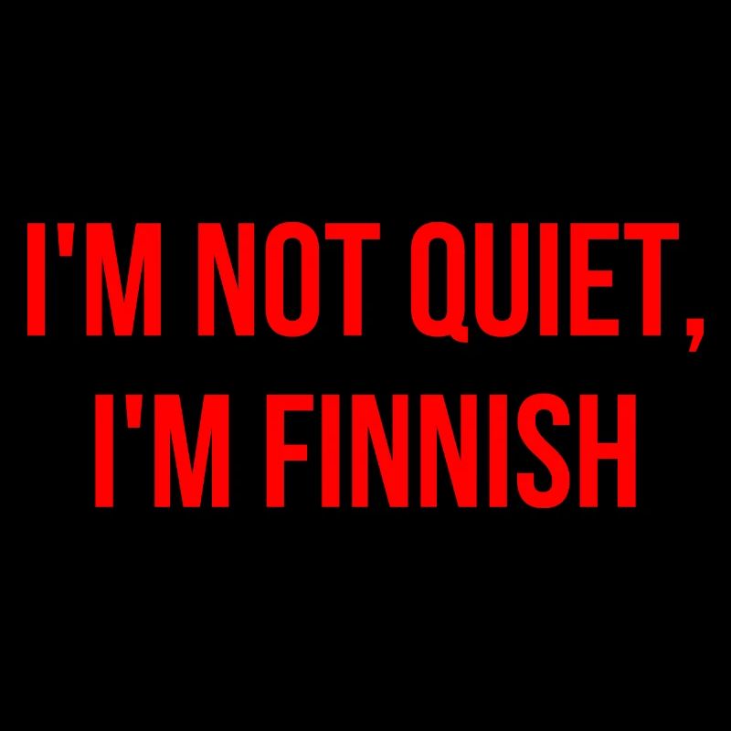 Ich bin nicht ruhig ich bin Finne