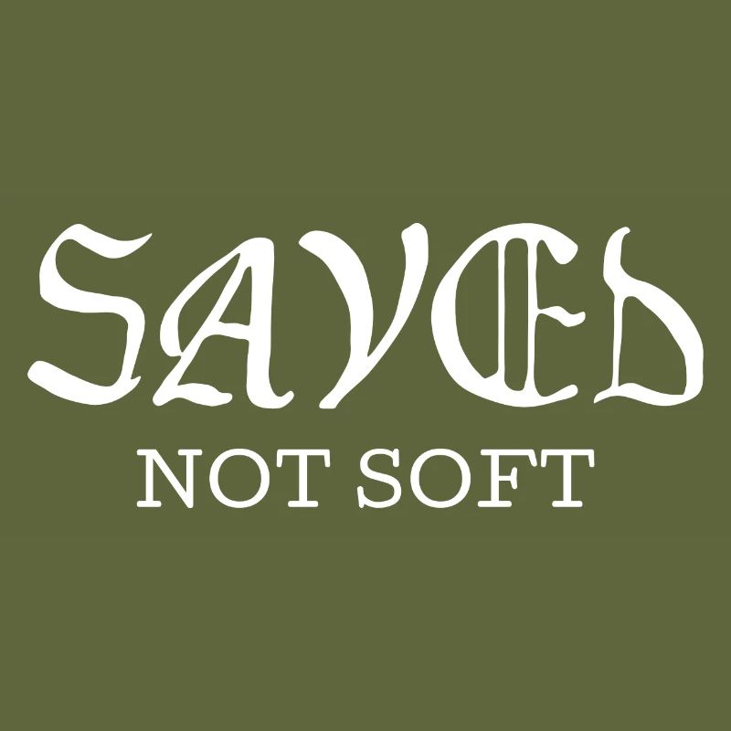 Saved Not Soft