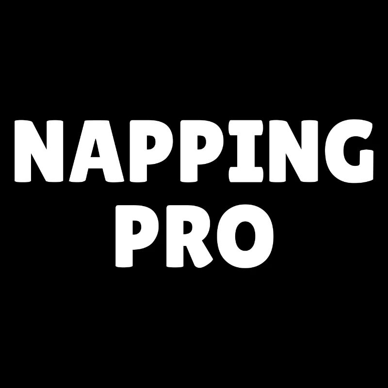Napping pro, funny napping slogan