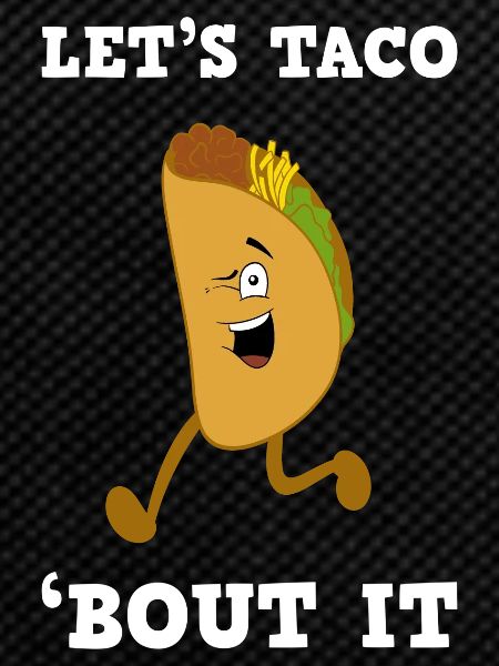 Let's Taco Bout It