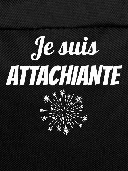je suis attachiante