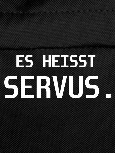Es Heisst servus