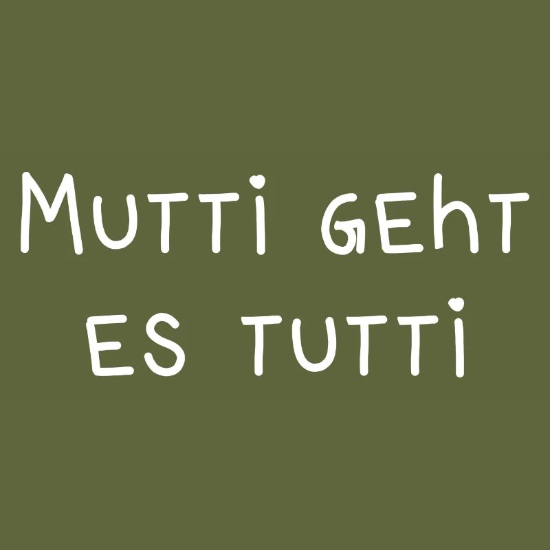 Mutti geht es tutti lustiger Spruch Mama Mutter