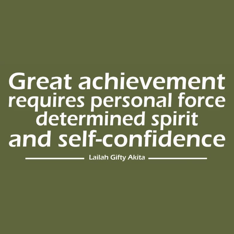 Great achievement requires personal force determin