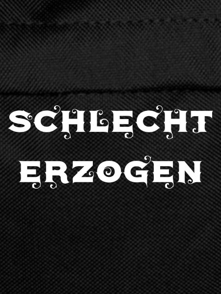 schlecht erzogen