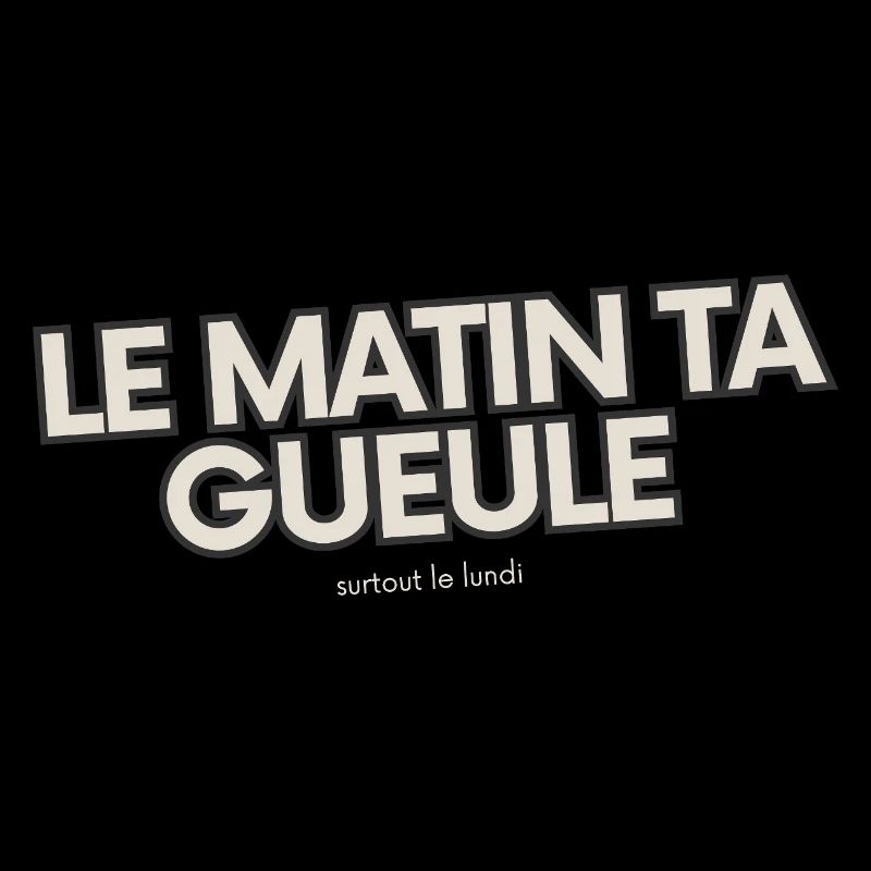 Le matin, ta gueule!