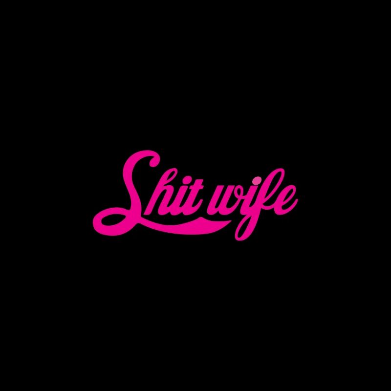 Shit wife