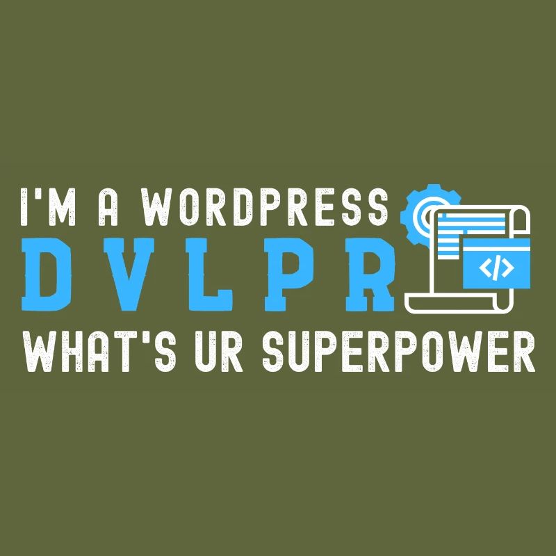 I'm a WordPress DEVELOPER What's Your Superpower
