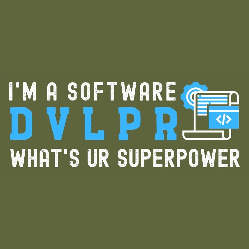 Ich bin ein SOFTWARE DEVELOPER Was ist Deine Supermacht