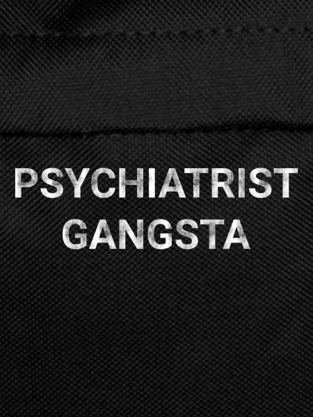 Psychiatrist Gangsta