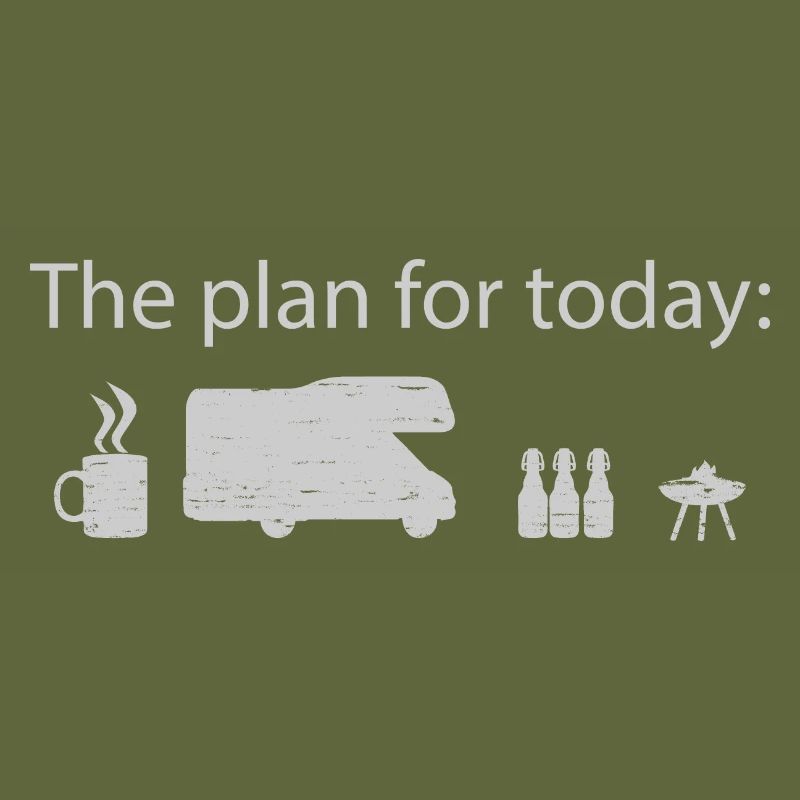 the plan for today CAMPING