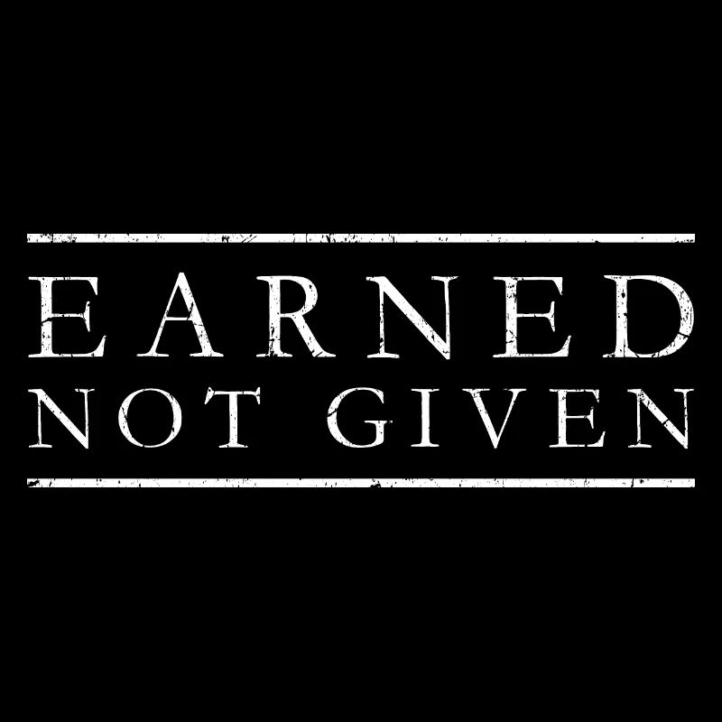 Earned Not Given Positive Denkweise Motivation