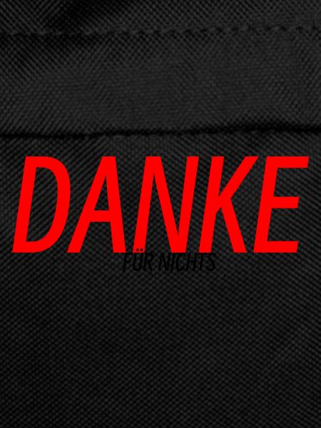 Danke… für nichts!