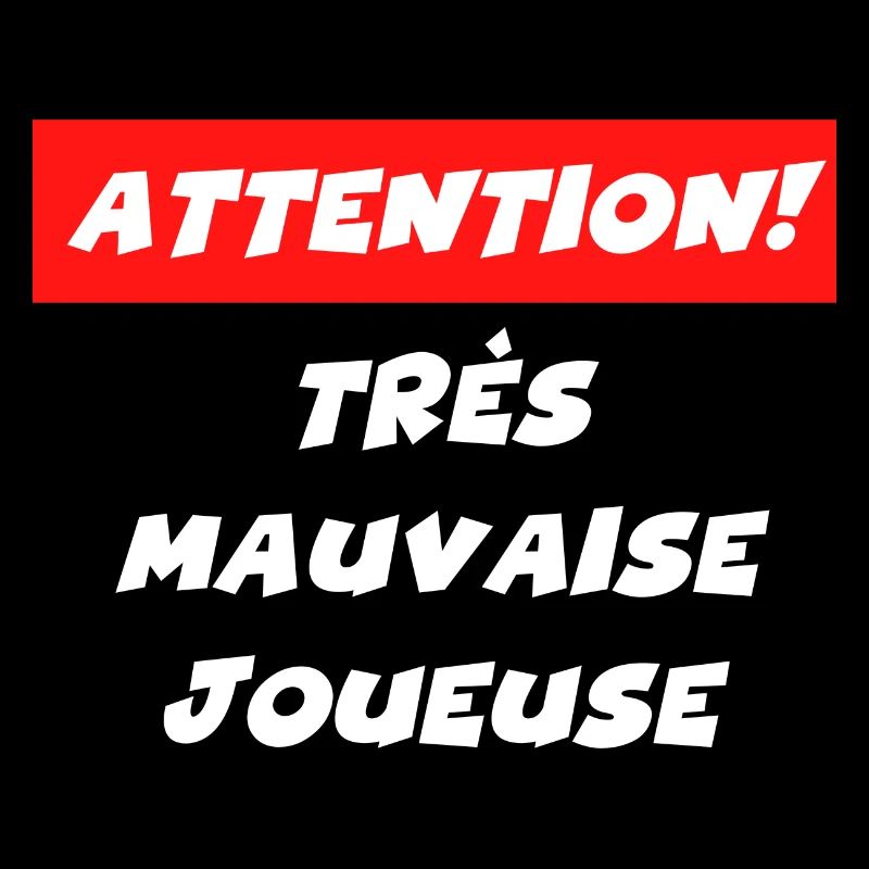 attention très mauvaise joueuse