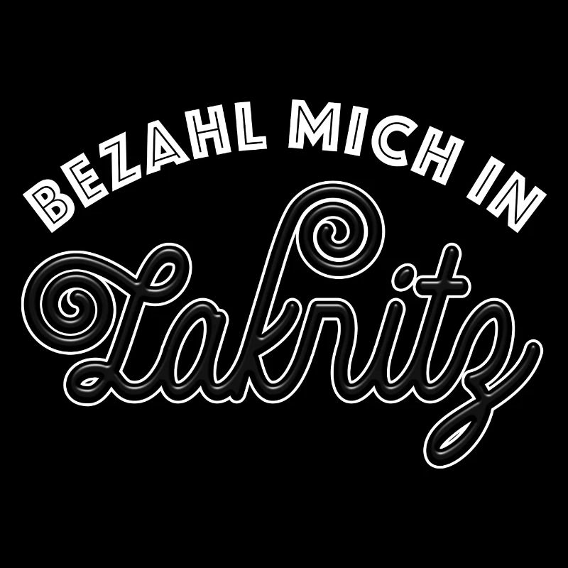 Bezahl mich in Lakritz - naschen - Spruch