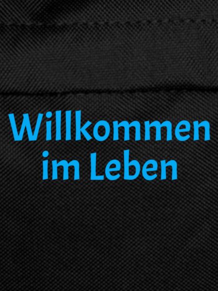 Willkommen im Leben