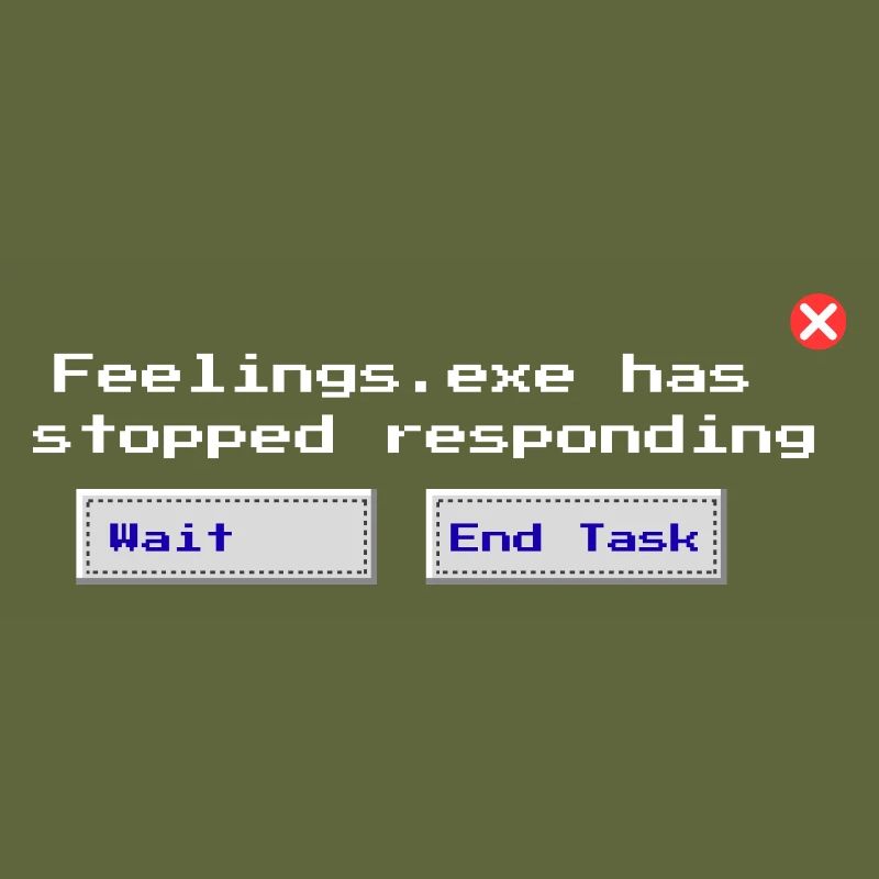 Feelings.exe Has Stopped Responding – Glitched Sad