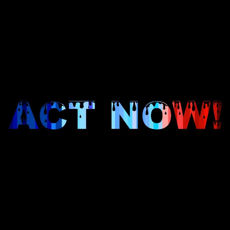 ACT NOW!
