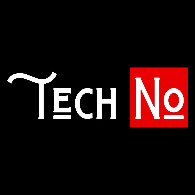 Techno Nein zu Humor Technologie