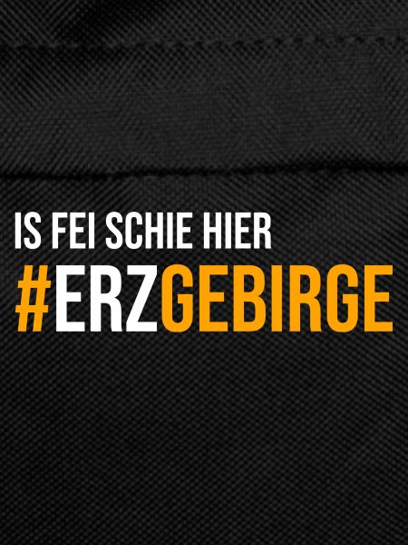 Is fei schie hier Erzgebirge