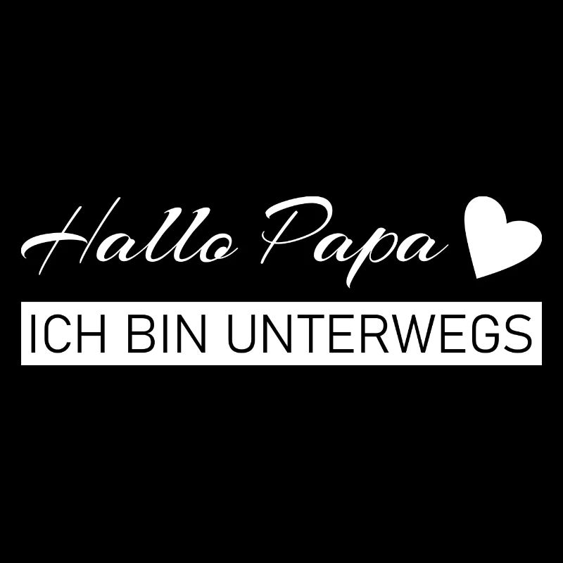 Hallo Papa - ich bin unterwegs