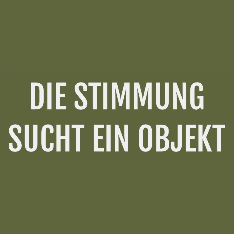 DIE STIMMUNG SUCHT EIN OBJEKT