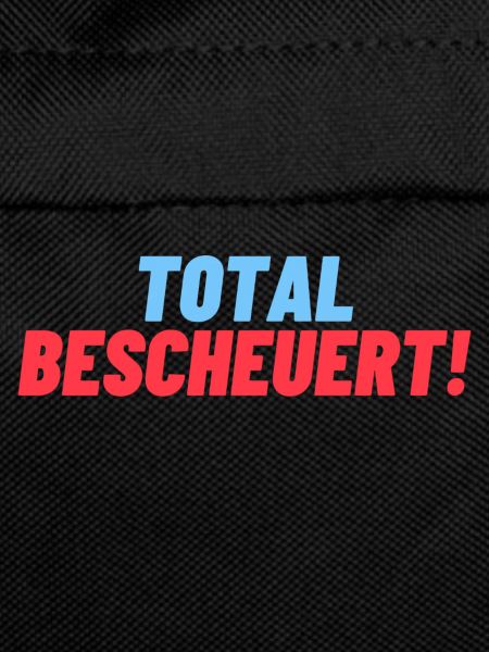 total Bescheuert