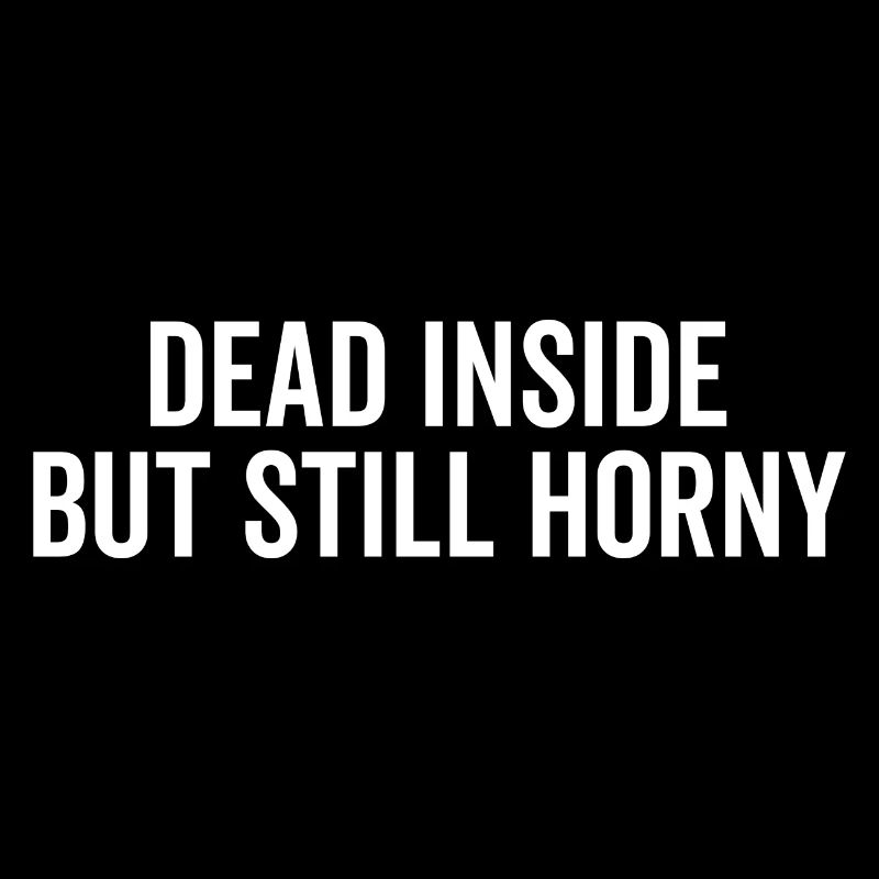 Dead Inside, aber immer noch geil