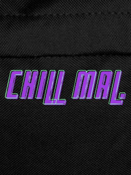 Chill mal.