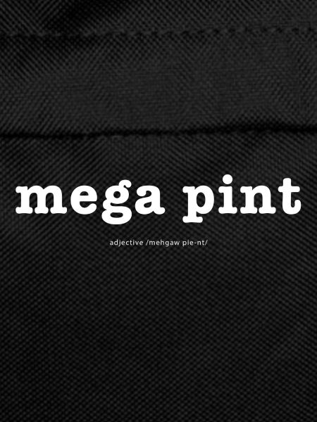 Mega Pint