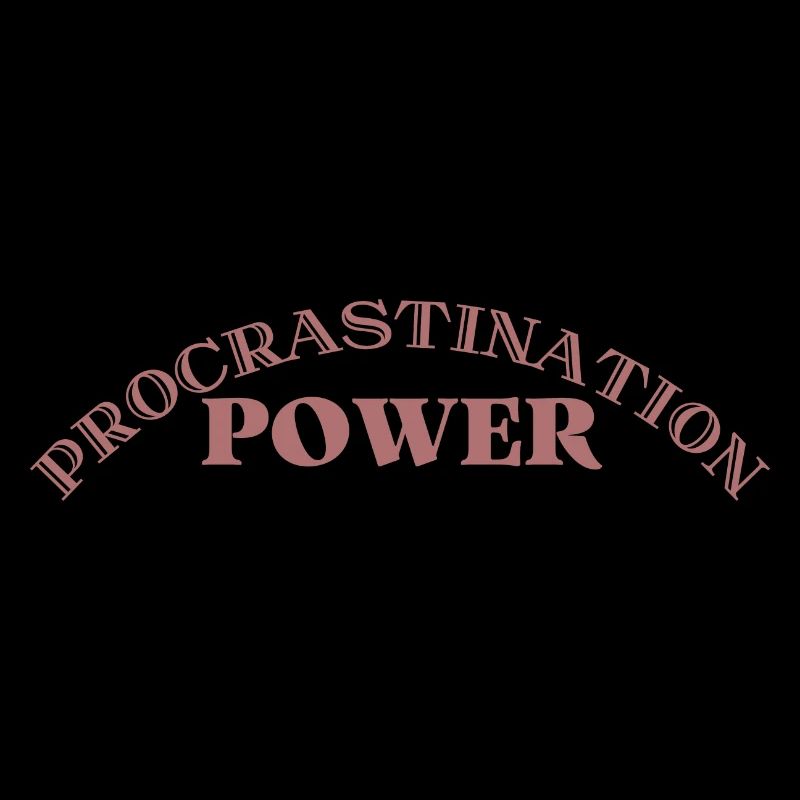 Procrastination power | Student gift idea