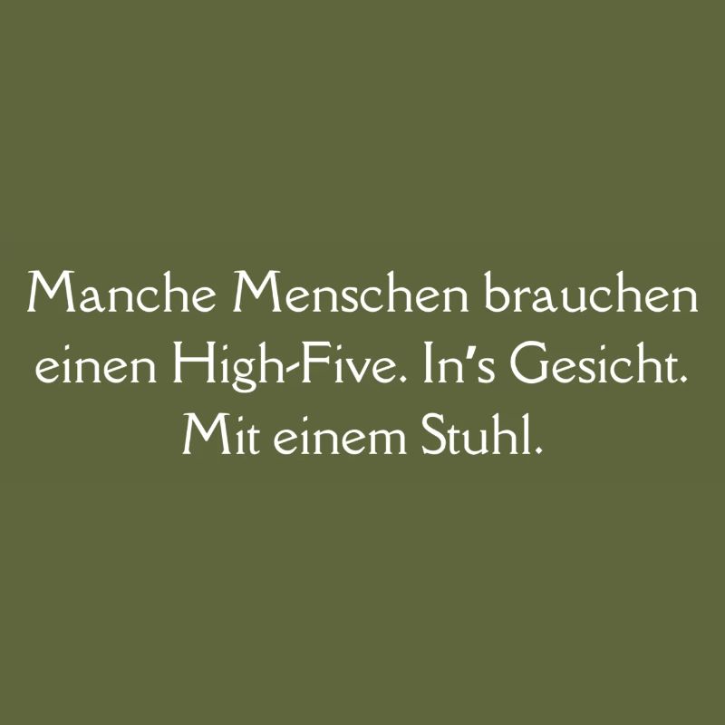 Manche Menschen brauchen einen High-Five.