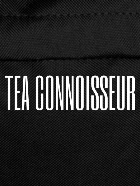 TEA CONNOISSEUR / TEA LOVER
