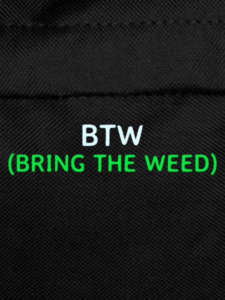 Bring the weed