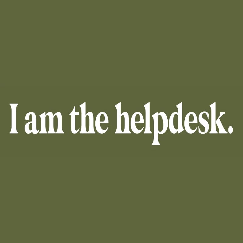 Funny tech computer programmer I am the helpdesk