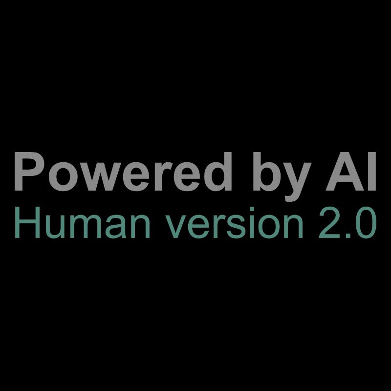 Powered by AI: Human version 2.0
