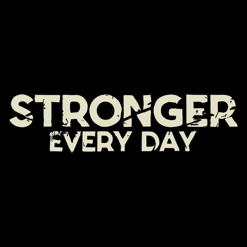 STRONGER EVERY DAY