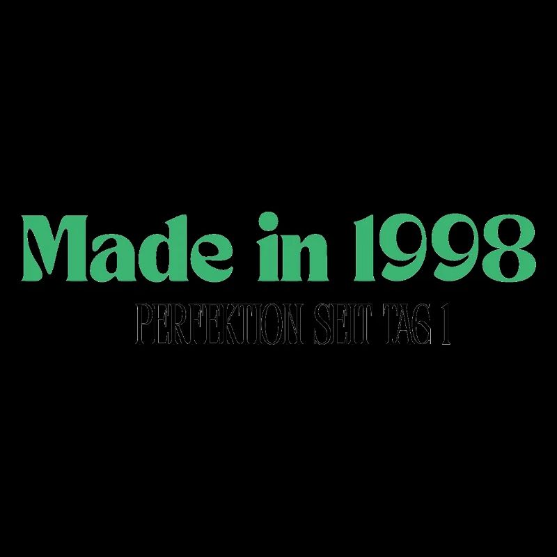 Made in 1998 - Perfektion seit Tag 1
